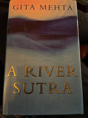 A River Sutra by Gita Mehta