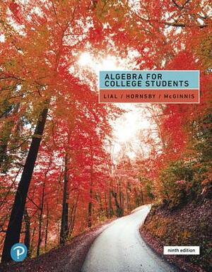 Algebra for College Students by Margaret Lial, Terry McGinnis, John Hornsby