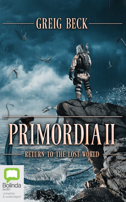 Primordia II: Return to the Lost World by Greig Beck