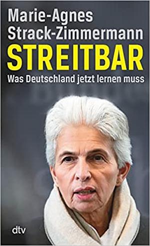 Streitbar: Was Deutschland jetzt lernen muss by Marie-Agnes Strack-Zimmermann