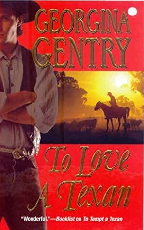 To Love A Texan by Georgina Gentry