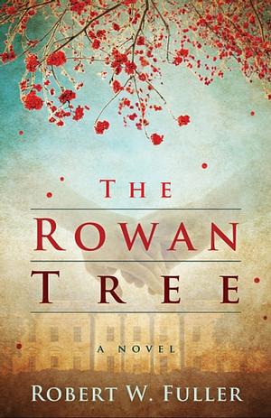 The Rowan Tree by Robert W. Fuller