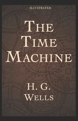 The Time Machine Illustrated by H.G. Wells