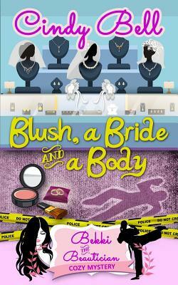 Blush, a Bride and a Body by Cindy Bell