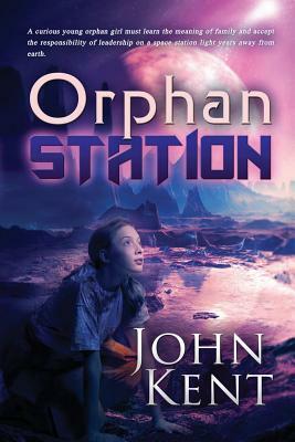 Orphan Station by John Kent