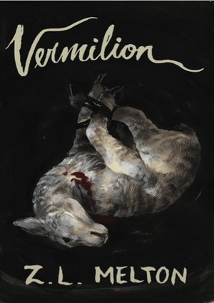 Vermilion by Z.L. Melton