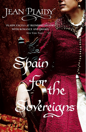 Spain for the Sovereigns by Jean Plaidy