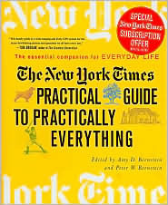 The Practical Guide to Practically Everything: Information You Can Really Use by Peter Bernstein