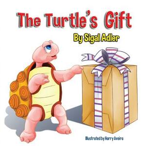 The Turtle's Gift: Children's Book on Patience by Sigal Adler