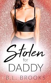 Stolen for Daddy by B.L. Brooks