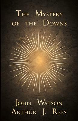 The Mystery of the Downs by Arthur J. Rees