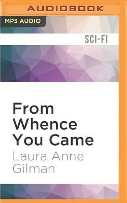 From Whence You Came by Laura Anne Gilman