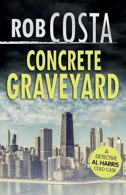 Concrete Graveyard by Rob Costa
