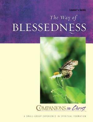 The Way of Blessedness: Leader's Guide by Stephen D. Bryant