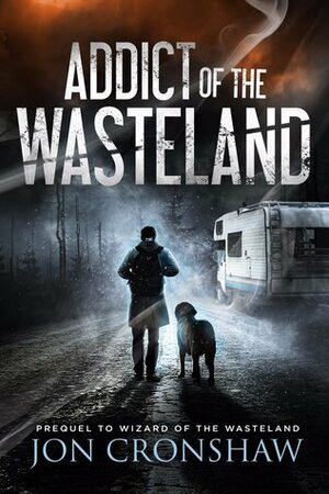 Addict of the Wasteland by Jon Cronshaw
