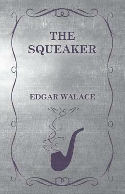 The Squeaker by Edgar Wallace