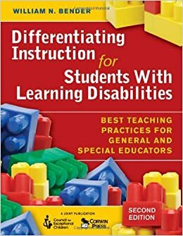 Differentiating Instruction for Students with Learning Disabilities: Best Teaching Practices for General and Special Educators by William N. Bender