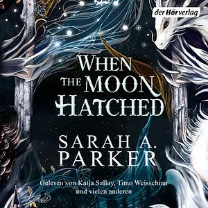 When The Moon Hatched: Die Auserwählten by Sarah A. Parker