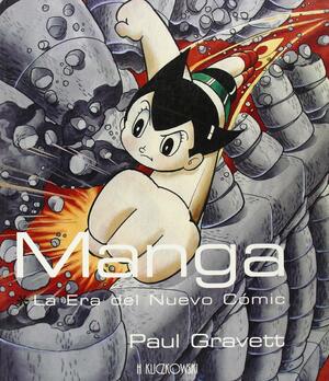 Manga, La Era Del Nuevo Comic by Paul Gravett