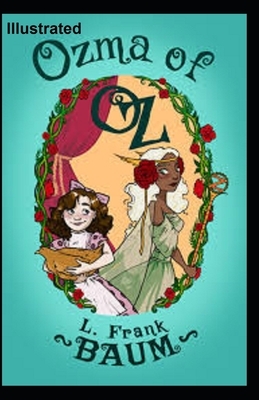 Ozma of Oz Illustrated by L. Frank Baum