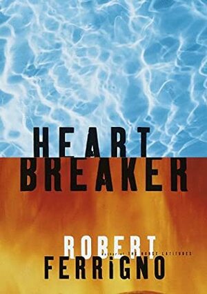 Heart Breaker: A Novel by Robert Ferrigno