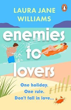 Enemies to Lovers: The laugh-out-loud funny romcom you'll want to escape with this summer by Laura Jane Williams, Laura Jane Williams