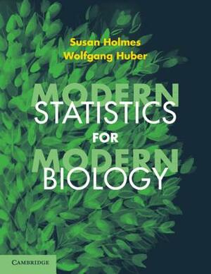 Modern Statistics for Modern Biology by Susan Holmes, Wolfgang Huber