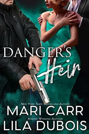 Danger's Heir by Mari Carr, Lila Dubois