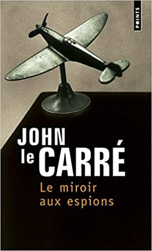 Le Miroir aux espions by John le Carré