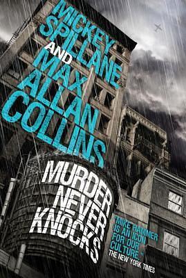 Mike Hammer: Murder Never Knocks by Mickey Spillane, Mickey Spillane, Max Allan Collins