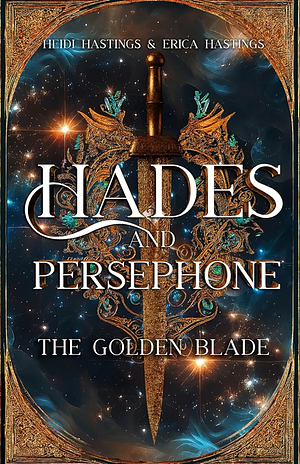 The Golden Blade by Erica Hastings, Heidi Hastings