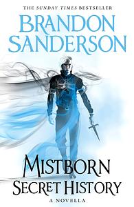 Mistborn: Secret History by Brandon Sanderson