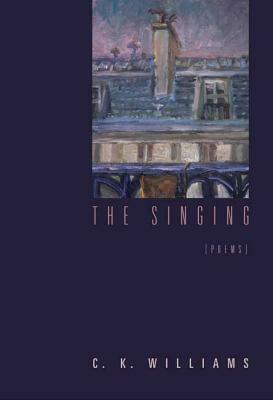 The Singing: Poems by C. K. Williams