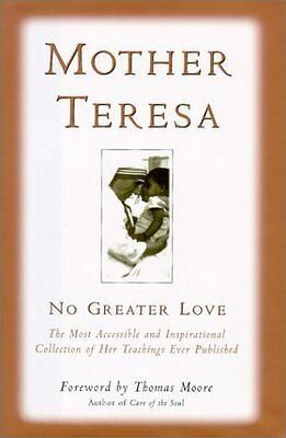 Mother Teresa: No Greater Love by Mother Teresa
