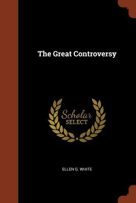 The Great Controversy by Ellen G. White