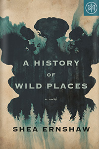 A History of Wild Places by Shea Ernshaw