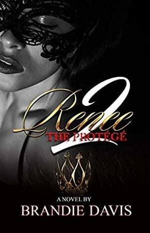 Renee 2: The Protegee by Brandie Davis