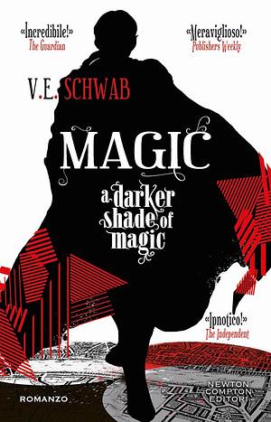 Magic. A darker shade of magic  by V.E. Schwab