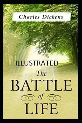 The Battle of Life Illustrated by Charles Dickens