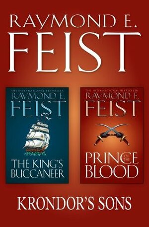 The Complete Krondor's Sons 2-Book Collection: Prince of the Blood, The King's Buccaneer by Raymond E. Feist