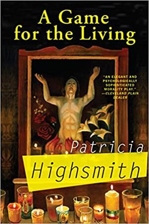 A Game for the Living: A Virago Modern Classic by Patricia Highsmith