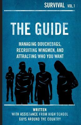 The Guide: Managing Douchebags, Recruiting Wingmen, and Attracting Who You Want by Rosalind Wiseman