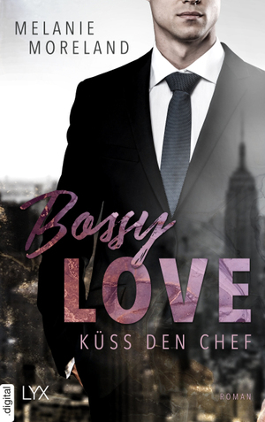 Bossy Love - Küss den Chef by Melanie Moreland