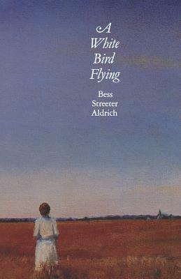 A White Bird Flying by Bess Streeter Aldrich