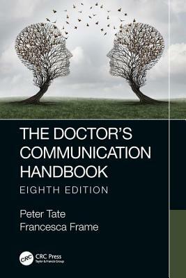 The Doctor's Communication Handbook, 8th Edition by Peter Tate, Francesca Frame
