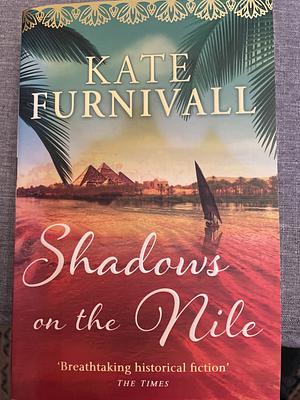 Shadows on the Nile by Kate Furnivall