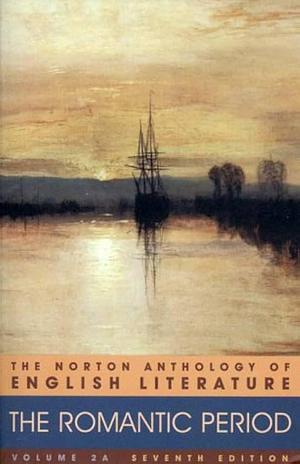The Norton Anthology of English Literature: Romantic Period by M. H. Abrams, Greenblatt