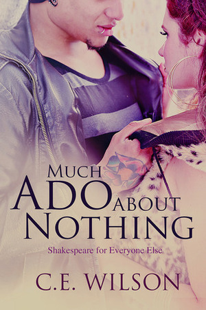 Much Ado About Nothing by C.E. Wilson