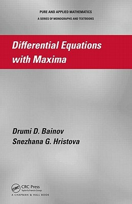 Differential Equations with Maxima by Snezhana G. Hristova, Drumi D. Bainov