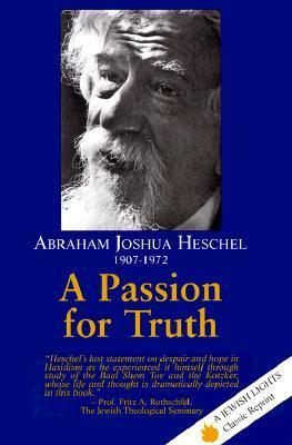 A Passion for Truth by Abraham Joshua Heschel